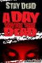 [Stay Dead #b 01] • Stay Dead · A Day With the Dead